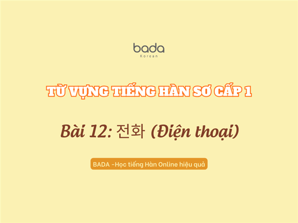 Từ vựng tiếng Hàn sơ cấp 1 bài 12