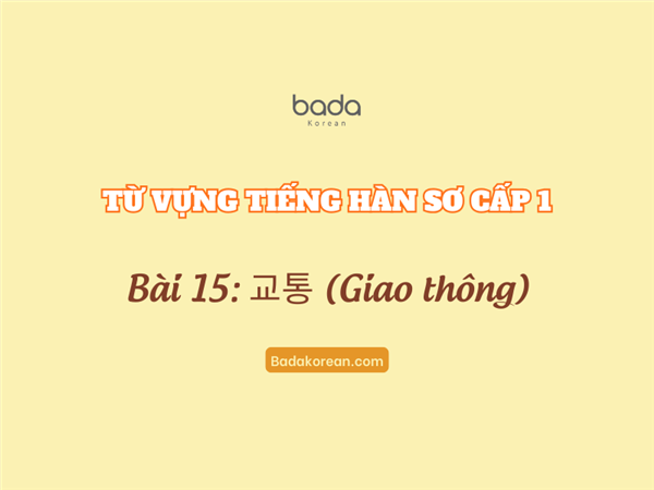 Từ vựng tiếng Hàn sơ cấp 1 bài 15