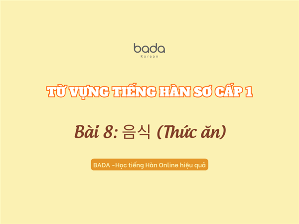 Từ vựng tiếng Hàn sơ cấp 1 bài 8