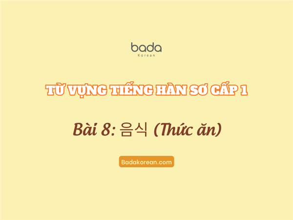 Từ vựng tiếng Hàn sơ cấp 1 bài 8