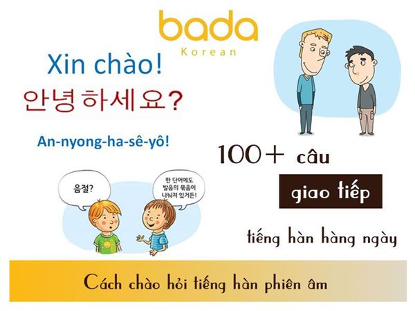 Cách chào hỏi tiếng hàn phiên âm & 100+ câu giao tiếp tiếng hàn hàng ngày