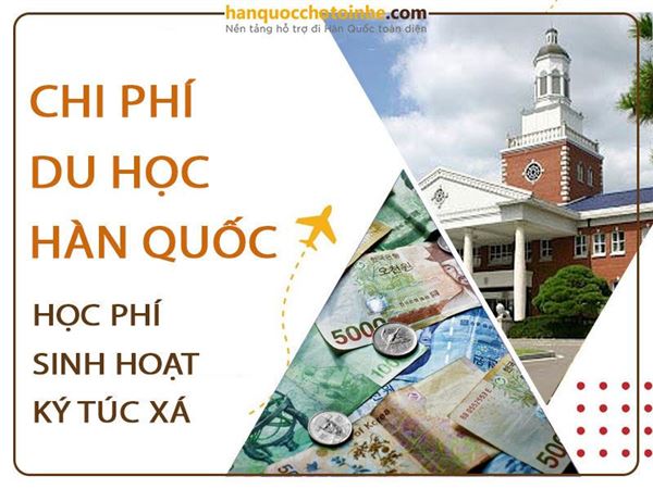 Tổng hợp chi phí du học Hàn Quốc: Học phí, sinh hoạt, ký túc xá