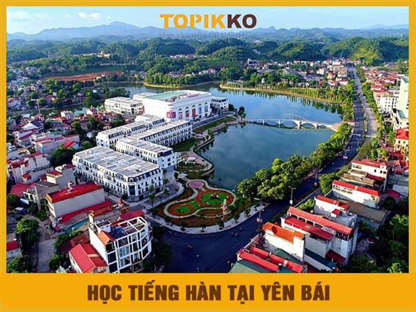 Trung tâm học tiếng Hàn tại Yên Bái
