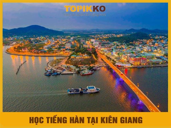 Trung tâm học tiếng Hàn tại Kiên Giang