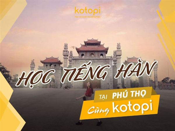 Trung tâm học tiếng Hàn tại Phú Thọ