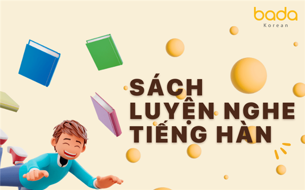 3 Cuốn sách luyện nghe tiếng Hàn giúp bạn tiến bộ đáng kinh ngạc