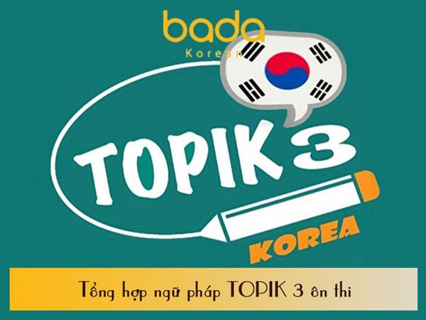 Tổng hợp ngữ pháp TOPIK 3 giúp bạn luyện thi hiệu quả 